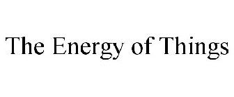 THE ENERGY OF THINGS