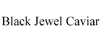 BLACK JEWEL CAVIAR