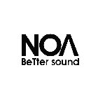 NOA BETTER SOUND