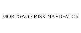 MORTGAGE RISK NAVIGATOR