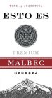 ESTO ES EE WINE OF ARGENTINA PREMIUM MALBEC MENDOZA