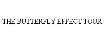 THE BUTTERFLY EFFECT TOUR