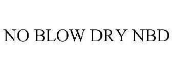 NO BLOW DRY NBD