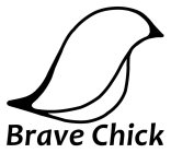 BRAVE CHICK