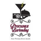 PRECIOUS BARTENDING YOUR PRECIOUS EVENT AWAITS