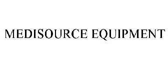 MEDISOURCE EQUIPMENT