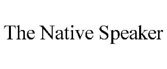 THE NATIVE SPEAKER