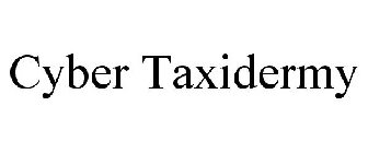 CYBER TAXIDERMY