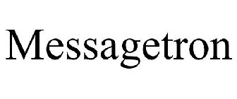 MESSAGETRON