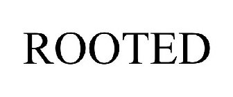 ROOTED