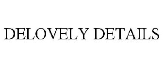 DELOVELY DETAILS