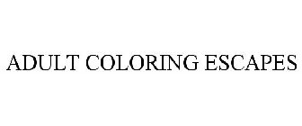 ADULT COLORING ESCAPES