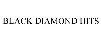 BLACK DIAMOND HITS