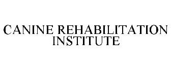 CANINE REHABILITATION INSTITUTE