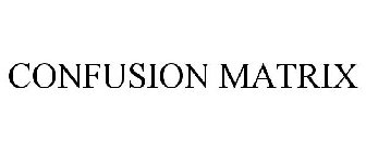 CONFUSION MATRIX