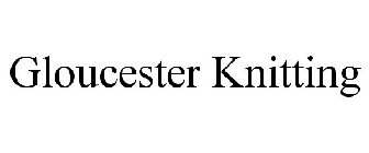 GLOUCESTER KNITTING