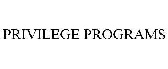 PRIVILEGE PROGRAMS