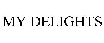 MY DELIGHTS