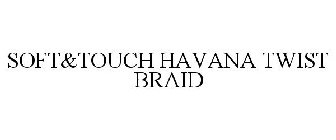 SOFT&TOUCH HAVANA TWIST BRAID