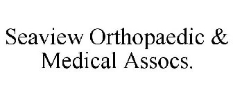 SEAVIEW ORTHOPAEDIC & MEDICAL ASSOCS.