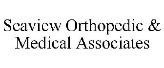 SEAVIEW ORTHOPEDIC & MEDICAL ASSOCIATES