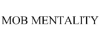 MOB MENTALITY
