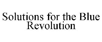 SOLUTIONS FOR THE BLUE REVOLUTION