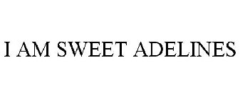 I AM SWEET ADELINES