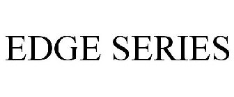 EDGE SERIES