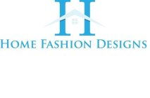 H HOME FASHION DESIGNS