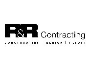 R&R CONTRACTING CONSTRUCTION | DESIGN |REPAIR