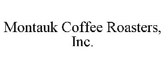MONTAUK COFFEE ROASTERS, INC.