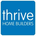 THRIVE HOME BUILDERS