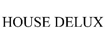 HOUSE DELUX