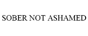 SOBER NOT ASHAMED