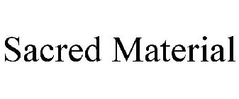 SACRED MATERIAL