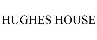 HUGHES HOUSE