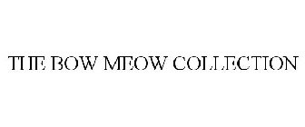 THE BOW MEOW COLLECTION