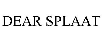 DEAR SPLAAT