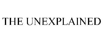 THE UNEXPLAINED