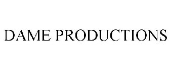 DAME PRODUCTIONS
