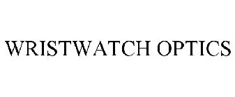 WRISTWATCH OPTICS