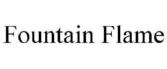 FOUNTAIN FLAME