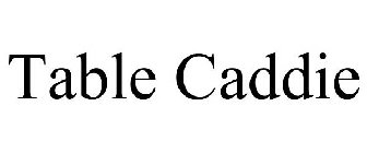 TABLE CADDIE