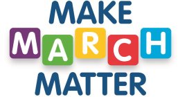 MAKE MARCH MATTER