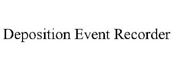 DEPOSITION EVENT RECORDER