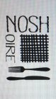 NOSH NOIRE