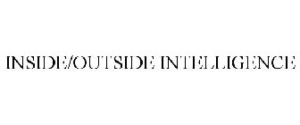 INSIDE/OUTSIDE INTELLIGENCE