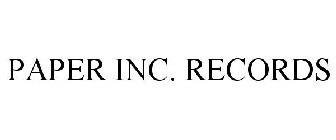 PAPER INC. RECORDS