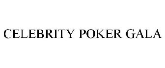 CELEBRITY POKER GALA